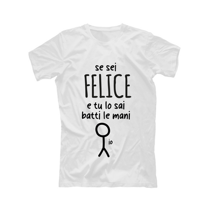 Se sei felice - T-shirt