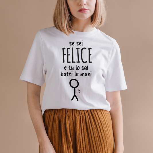 Se sei felice - T-shirt