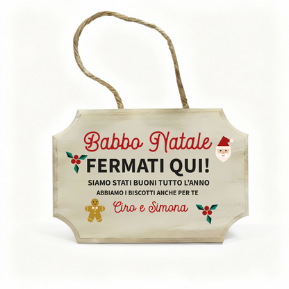 Babbo Natale fermati qui - fuoriporta in legno - personalizzato con nomi