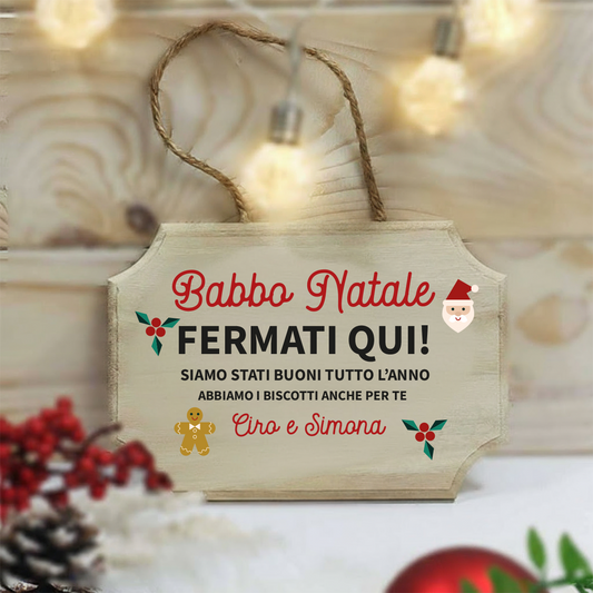 Babbo Natale fermati qui - fuoriporta in legno - personalizzato con nomi