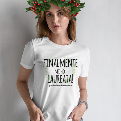 Finalmente mi ho laureata - T-shirt