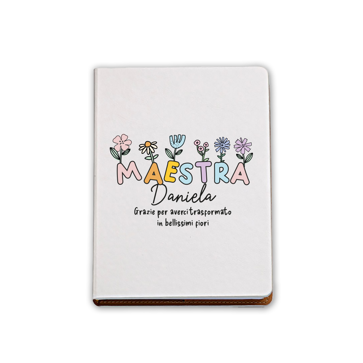 Maestra Grazie per averci trasformati in bellissimi fiori - Block Notes personalizzato con nome