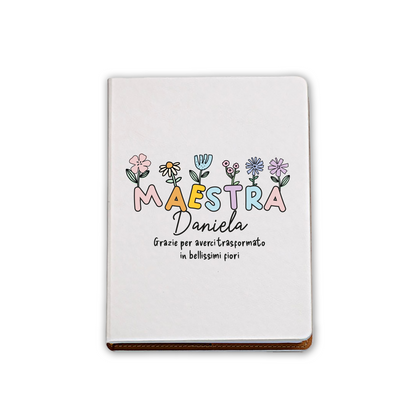 Maestra Grazie per averci trasformati in bellissimi fiori - Block Notes personalizzato con nome