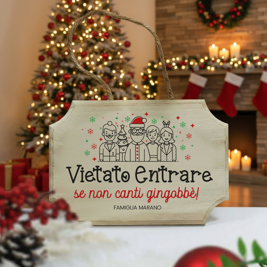 Vietato entrare se non canti gingobbè - fuoriporta in legno - personalizzato con cognome