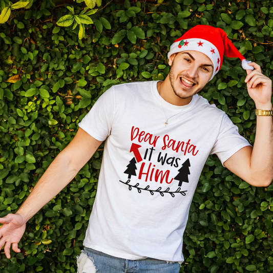 Dear Santa it was him - T-shirt