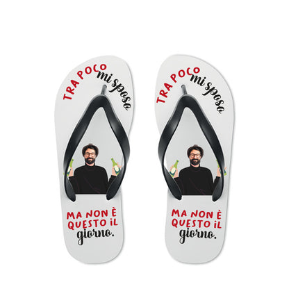 Tra poco mi sposo, ma non è questo il giorno - Infradito - personalizzati con foto