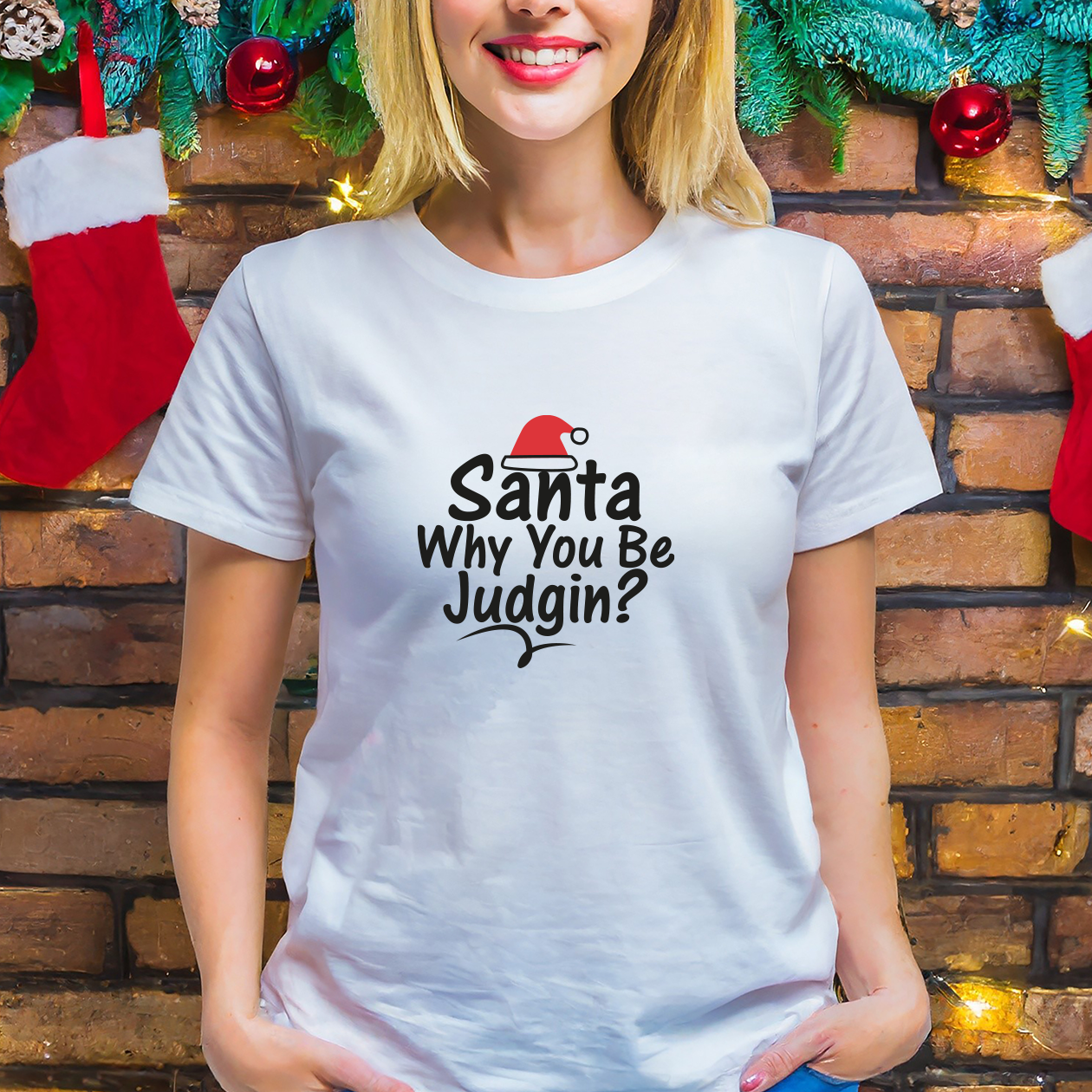 Santa why you be judgin - T-shirt