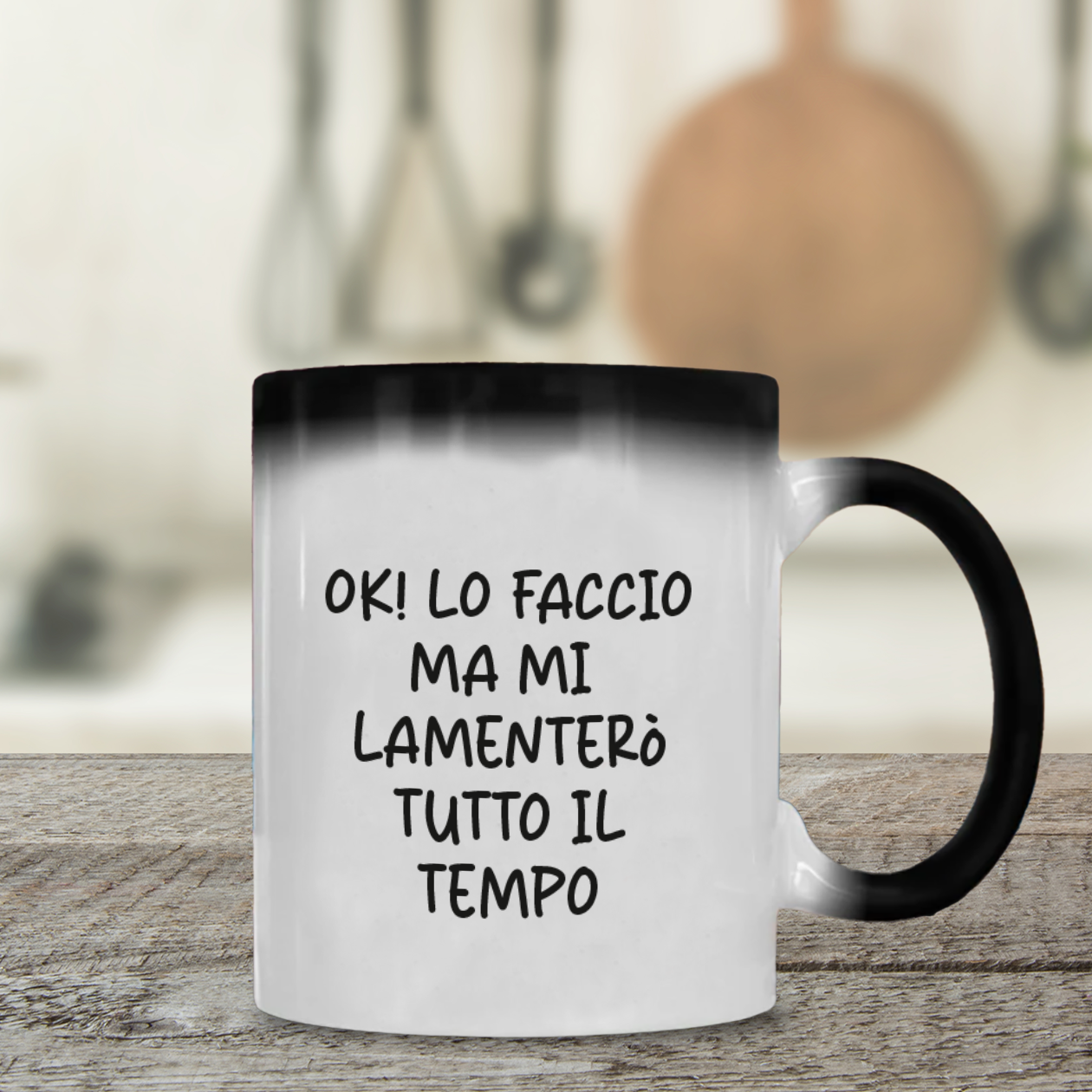 Ok lo faccio ma mi lamenterò tutto il tempo - Tazza Magica