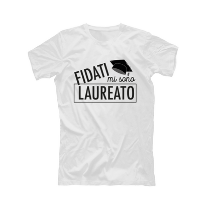 Fidati mi sono laureato - t-shirt