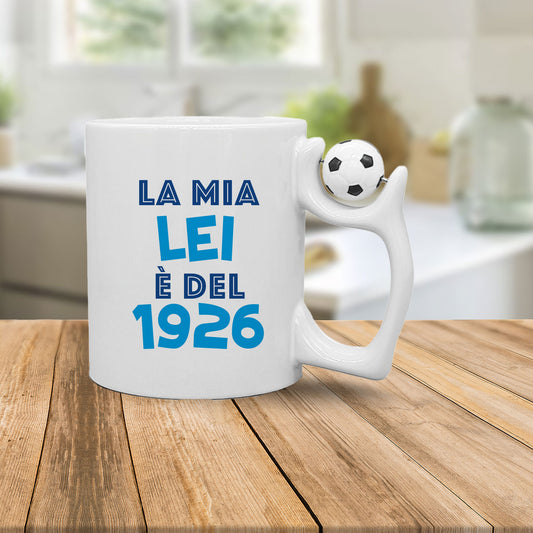 La mia lei è del 1926 - Tazza mug con manico pallone