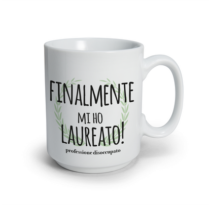 Finalmente mi ho laureato - Tazza mug
