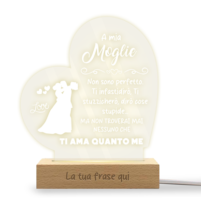 A mia moglie - Lampada - Plexiglass personalizzata con frase