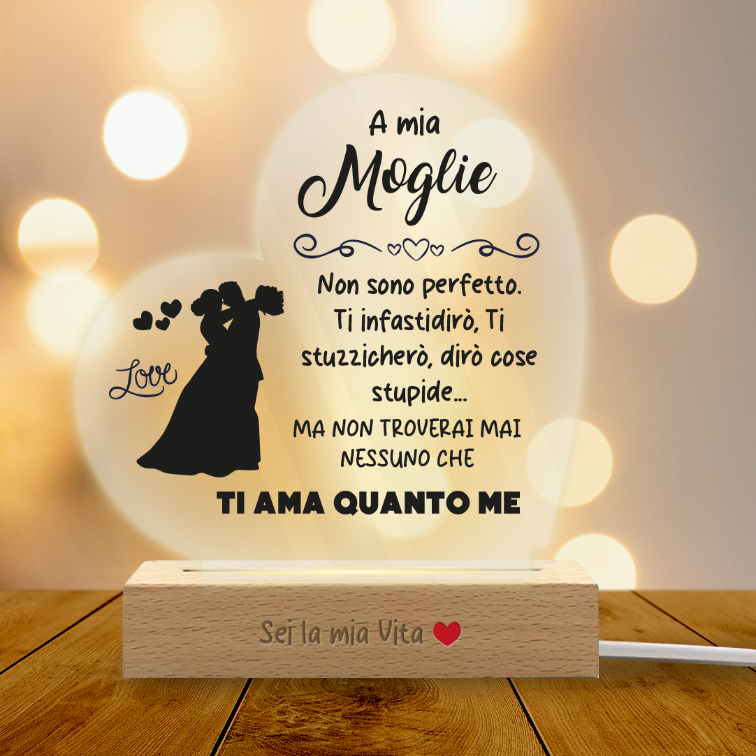 A mia moglie - Lampada - Plexiglass personalizzata con frase