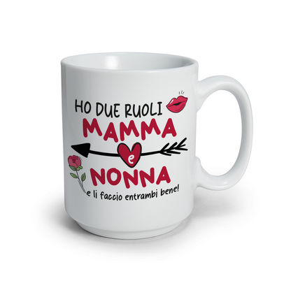 Ho due ruoli mamma e nonna - Tazza mug