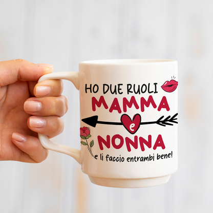 Ho due ruoli mamma e nonna - Tazza mug