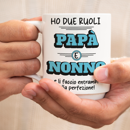 Ho due ruoli papà e nonno - Tazza mug