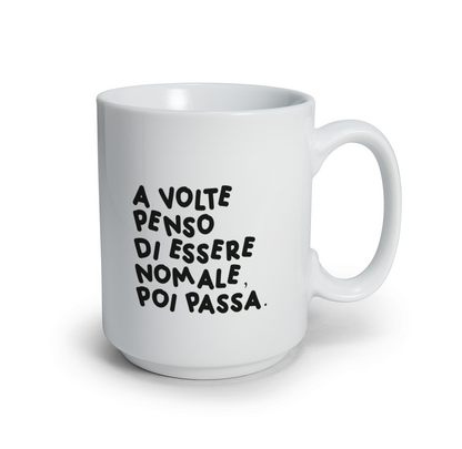 A volte penso di essere normale poi passa - Tazza mug