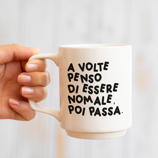 A volte penso di essere normale poi passa - Tazza mug