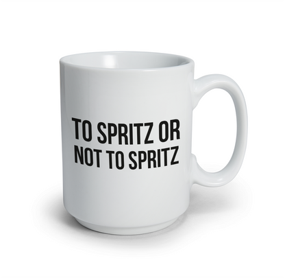 To spritz or not to spritz - Tazza mug
