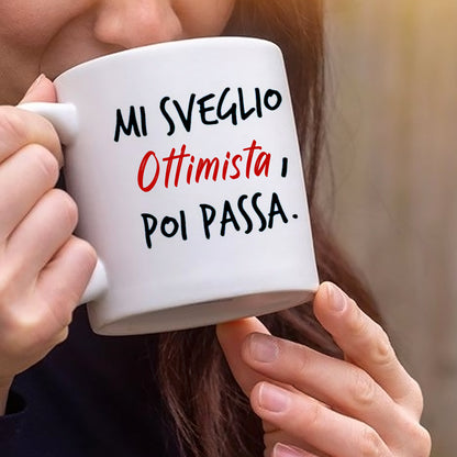 Mi sveglio ottimista, poi passa - Tazza mug