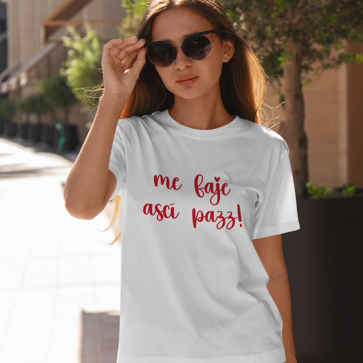 Me faje asci pazz - T-shirt