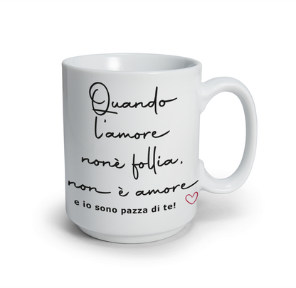 Sono pazza di te - Tazza mug