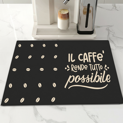 Il caffè rende tutto possibile - Tappetino per Macchina del caffè con Retro in Gomma Tappeto 30x40cm