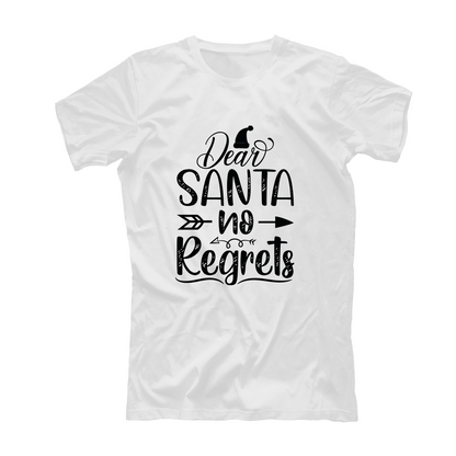 Dear Santa no regrets - T-shirt