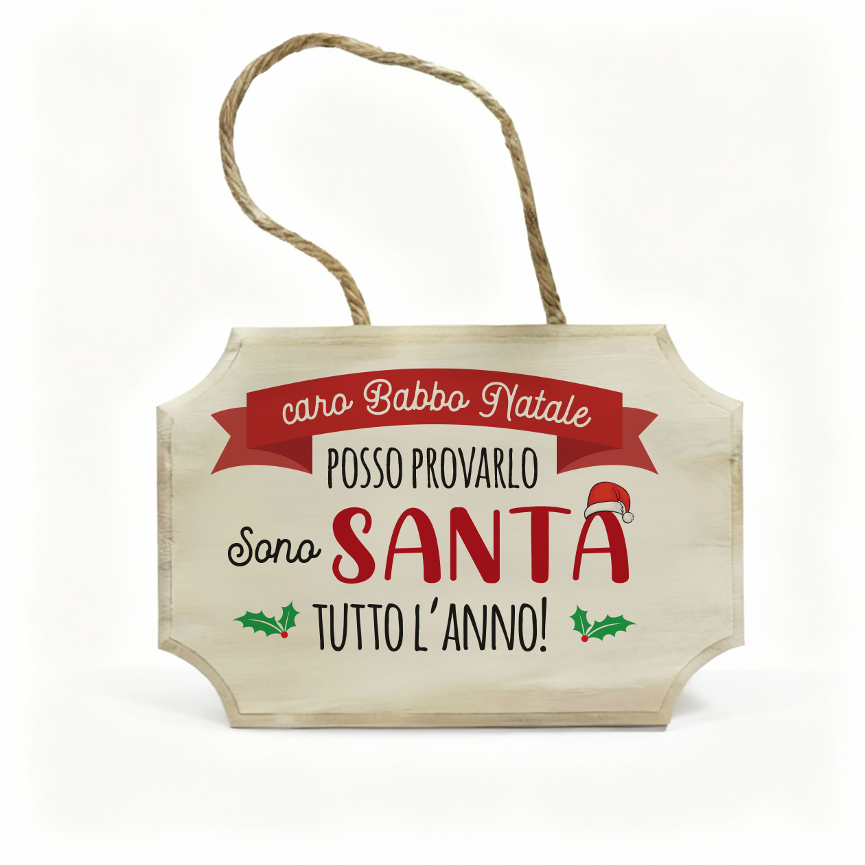 Sono Santa tutto l'anno - fuoriporta in legno