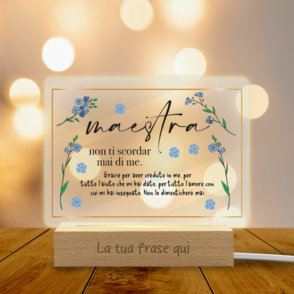 Maestra non ti scordar mai di me - Lampada - Plexiglass personalizzata