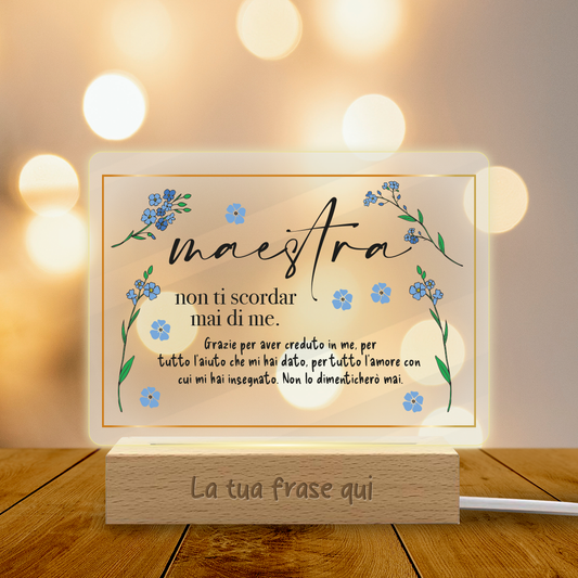 Maestra non ti scordar mai di me - Lampada - Plexiglass personalizzata