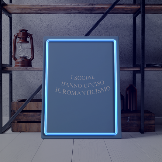 I social hanno ucciso il romanticismo - Quadretto con Neon Led