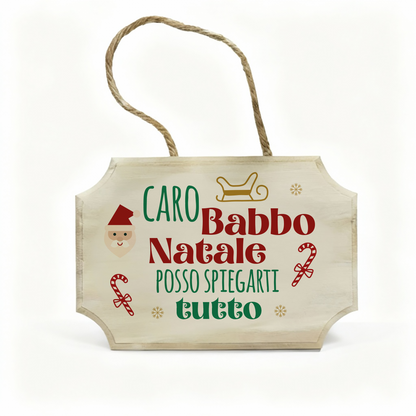 Caro Babbo Natale posso spiegarti tutto - fuoriporta in legno