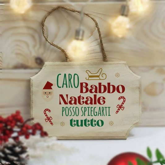 Caro Babbo Natale posso spiegarti tutto - fuoriporta in legno