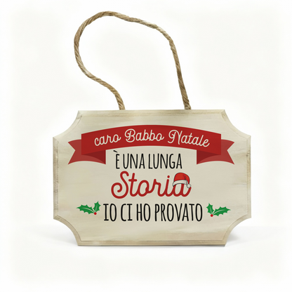 Caro Babbo Natale è una lunga storia - fuoriporta in legno