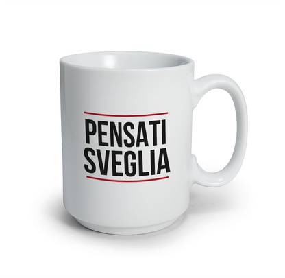 Pensati sveglia - Tazza mug