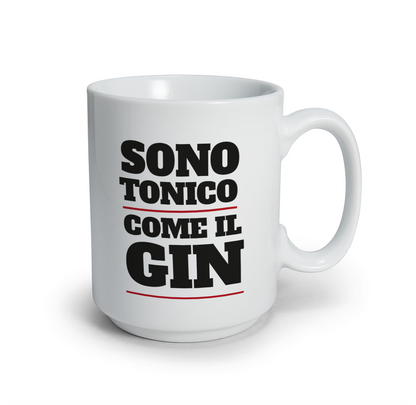 Sono tonico come il gin - Tazza mug