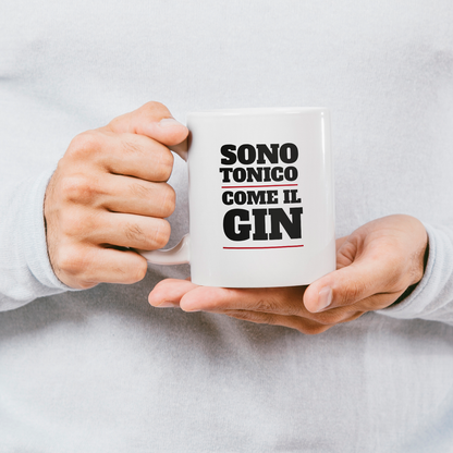 Sono tonico come il gin - Tazza mug