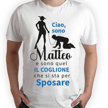 Sono quel coxxxne che si sta per sposare - T-shirt - idea regalo addio al celibato - personalizzato con nome