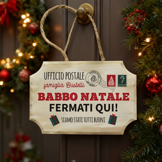 Babbo Natale fermati qui - fuoriporta in legno - personalizzato con cognome