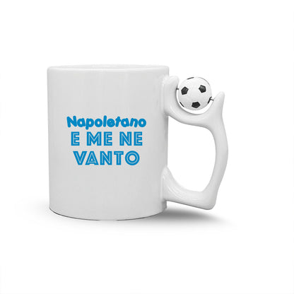 Napoletano e me ne vanto - Tazza mug con manico pallone