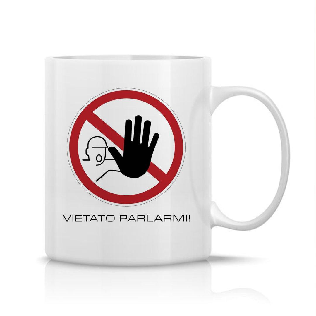 Vietato parlarmi - Tazza mug