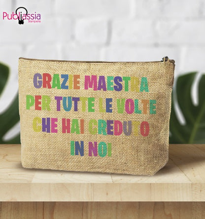 Per aver creduto in noi - Pochette personalizzata - idea regalo maestra