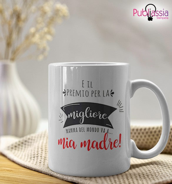 Mia madre la migliore - Tazza Mug