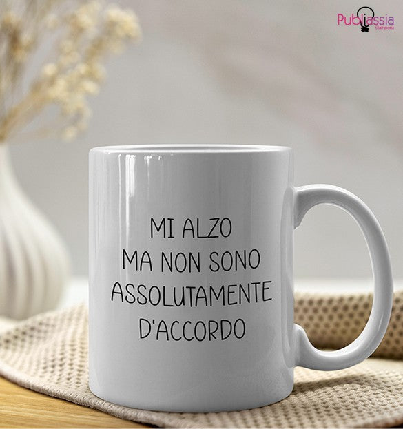 Mi alzo ma... - Tazza Mug