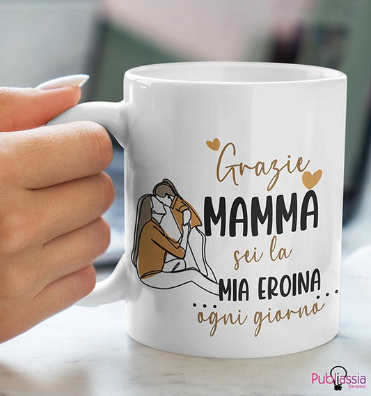 Mamma sei la mia eroina - Tazza Mug