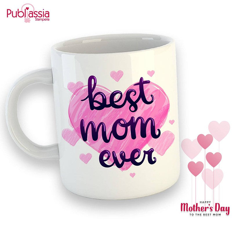 Best Mom Ever - Tazza Mug Personalizzata - Festa della Mamma