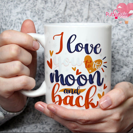 I love you to the moon and back  - Tazza mug