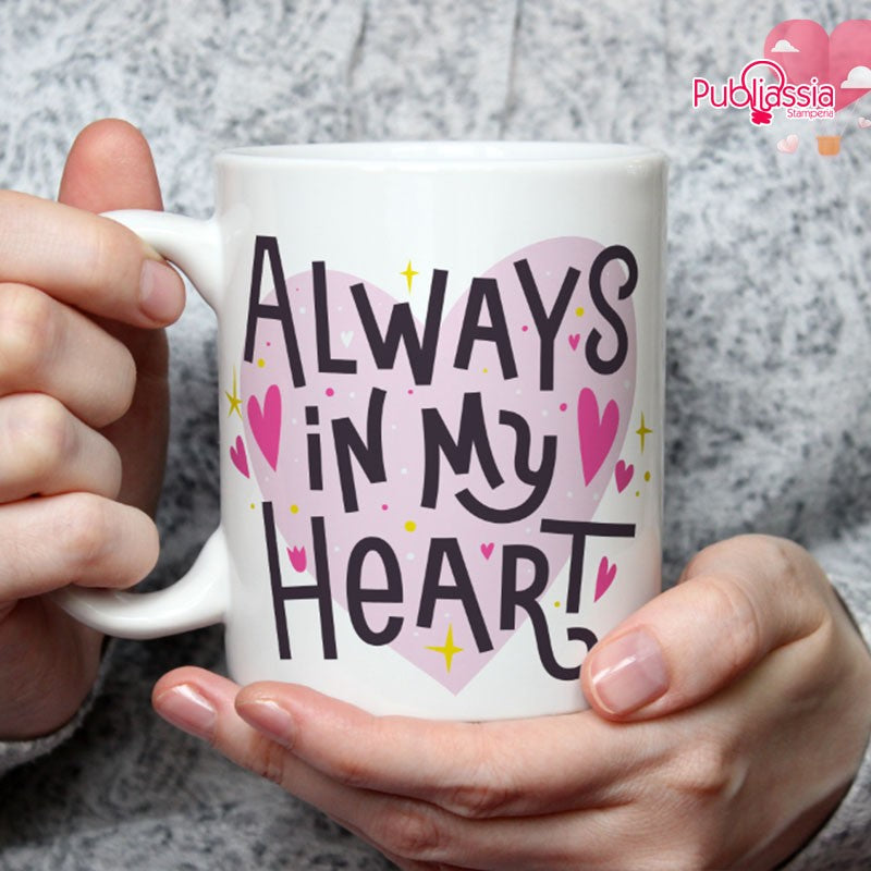 Always in my heart  - Tazza mug
