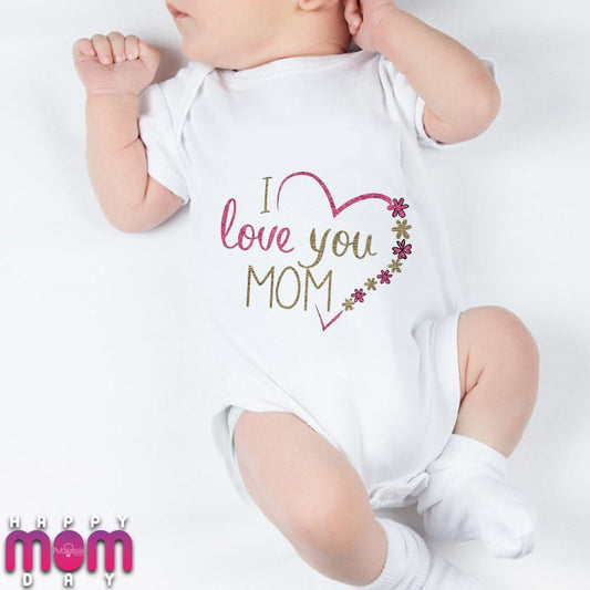 I love you Mom - Tutina neonato - body personalizzato